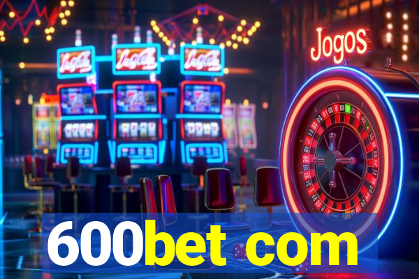 600bet com